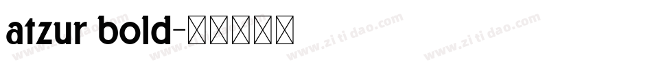 atzur bold字体转换